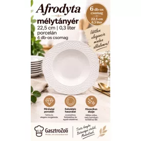   Afrodyta mélytányér 22,5 cm 0,3 liter porcelán, 6 db-os csomag
