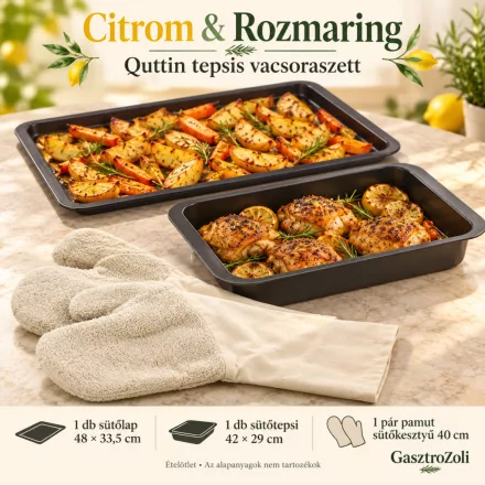 Citrom & Rozmaring Quttin tepsis vacsoraszett