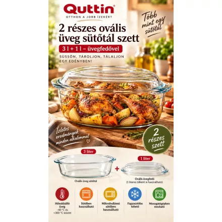 Quttin ovális üveg sütőtál 3 literes űrtartalommal, hozzá illeszkedő 1 literes üvegfedővel